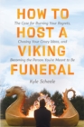 Image for How to host a Viking funeral: the case for burning your regrets, chasing your crazy ideas, and becoming the person you&#39;re meant to be