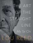 Image for The art of the straight line: my Tai chi