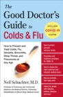 Image for The Good Doctor&#39;s Guide to Colds and Flu: How to Prevent and Treat Colds, Flu, Sinusitis, Bronchitis, Strep Throat, and Pneumonia at Any Age