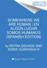 Image for Somewhere We Are Human \ En algun lugar somos humanos (Spanish edition)