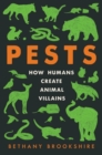 Image for Pests  : how humans create animal villains