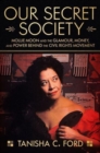 Image for Our secret society  : Mollie Moon and the glamour, money, and power behind the civil rights movement