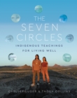 Image for The Seven Circles: Indigenous Teachings for Living Well