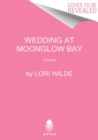 Image for The wedding at Moonglow Bay  : a novel