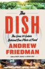 Image for The dish  : the lives and labor behind one plate of food