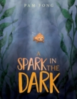 Image for A Spark in the Dark