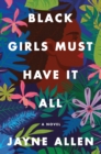 Image for Black Girls Must Have It All: A Novel