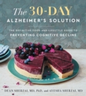 Image for The 30-day Alzheimer&#39;s solution: the definitive food and lifestyle guide to preventing cognitive decline