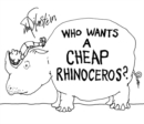 Image for Who Wants a Cheap Rhinoceros?