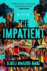 Image for The impatient  : a novel