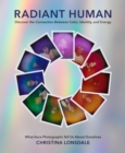 Image for Radiant human: discover the connection between color, identity, and energy