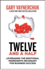Image for Twelve and a half  : leveraging the emotional ingredients necessary for business success