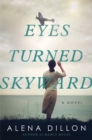 Image for Eyes turned skyward: a novel