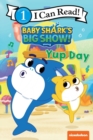 Image for Baby Shark&#39;s Big Show!: Yup Day