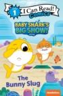 Image for Baby Shark&#39;s Big Show!: The Bunny Slug