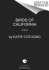 Image for Birds of California : A Novel