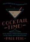 Image for Cocktail Time!: The Ultimate Guide to Grown-Up Fun