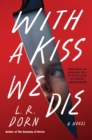 Image for With a Kiss We Die: A Novel