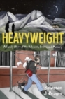Image for Heavyweight  : a family story of the Holocaust, empire, and memory