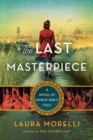 Image for The Last Masterpiece : A Novel of World War II Italy