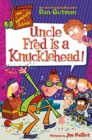 Image for My Weirdtastic School #2: Uncle Fred Is a Knucklehead!