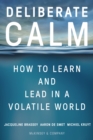 Image for Deliberate Calm: How to Learn and Lead in a Volatile World