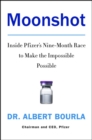 Image for Moonshot : Inside Pfizer&#39;s Nine-Month Race to Make the Impossible Possible
