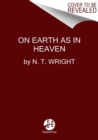 Image for On Earth as in Heaven : Daily Wisdom for Twenty-First Century Christians