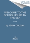 Image for Welcome to the School by the Sea : The First School by the Sea Novel