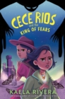 Image for Cece Rios and the King of Fears : 2