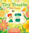 Image for Tiny Troubles: Nelli’s Purpose
