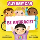 Image for Ally Baby Can: Be Antiracist