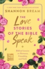 Image for The Love Stories of the Bible Speak