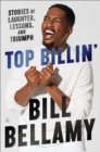 Image for Top Billin&#39;: Stories of Laughter, Lessons, and Triumph