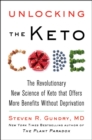 Image for Unlocking the Keto Code : The Revolutionary New Science of Keto That Offers More Benefits Without Deprivation