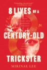 Image for 8 Lives of a Century-Old Trickster : A Novel
