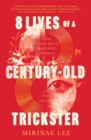 Image for 8 Lives of a Century-Old Trickster: A Novel