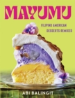 Image for Mayumu: Filipino American Desserts Remixed