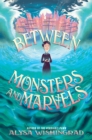 Image for Between Monsters and Marvels