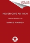 Image for Never Give an Inch : Fighting for the America I Love