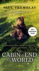 Image for The Cabin at the End of the World [Movie Tie-in]