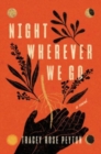 Image for Night Wherever We Go : A Novel