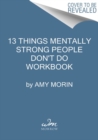 Image for 13 Things Mentally Strong People Don&#39;t Do Workbook