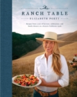 Image for The Ranch Table: Recipes from a Year of Harvests, Celebrations, and Family Dinners on a Historic California Ranch