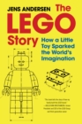 Image for The LEGO story: how a little toy sparked the world&#39;s imagination