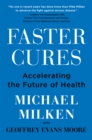 Image for Faster Cures: Accelerating the Future of Health