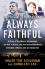 Image for Always Faithful : A Story of the War in Afghanistan, the Fall of Kabul, and the Unshakable Bond Between a Marine and an Interpreter