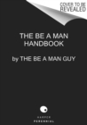 Image for Be a man  : the ultimate guide