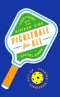 Image for Pickleball for all  : everything but the &#39;kitchen&#39; sink