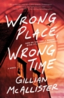 Image for Wrong Place Wrong Time : A Novel